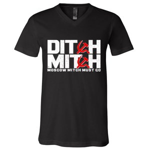 Ditch Mitch Moscow Mitch Must Go V-Neck T-Shirt