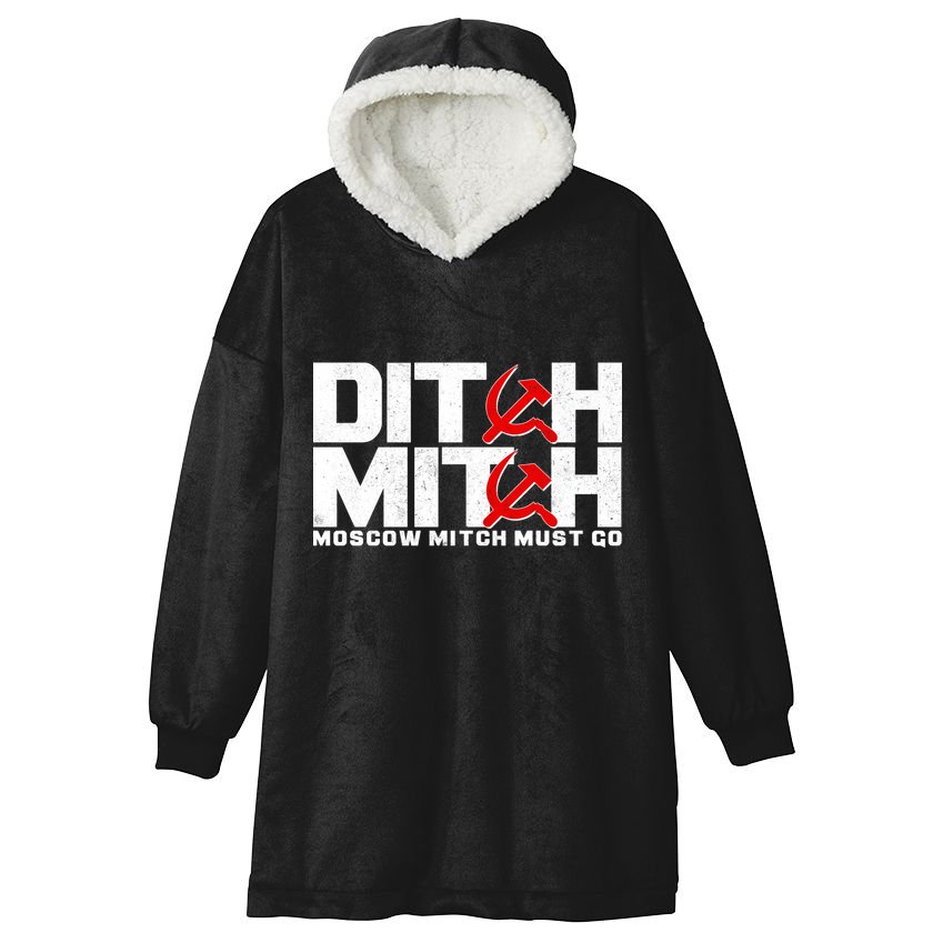 Ditch Mitch Moscow Mitch Must Go Hooded Wearable Blanket