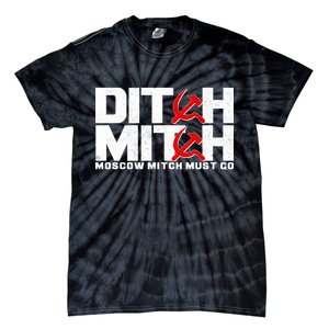 Ditch Mitch Moscow Mitch Must Go Tie-Dye T-Shirt