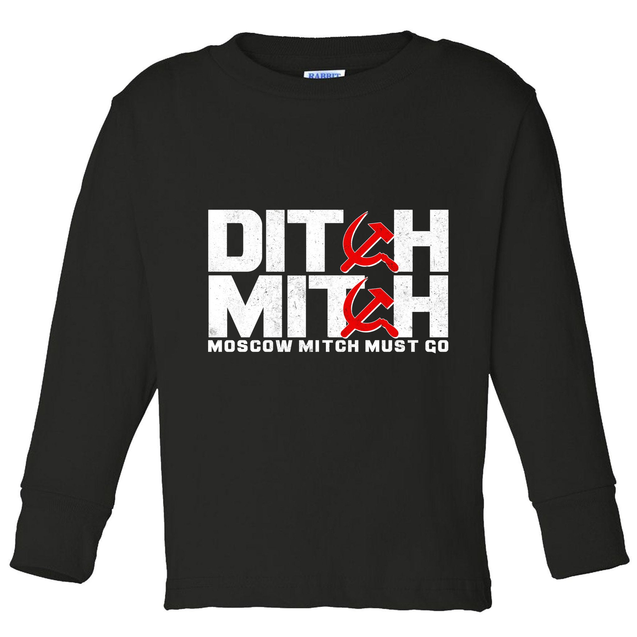 Ditch Mitch Moscow Mitch Must Go Toddler Long Sleeve Shirt