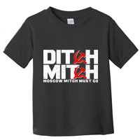 Ditch Mitch Moscow Mitch Must Go Toddler T-Shirt