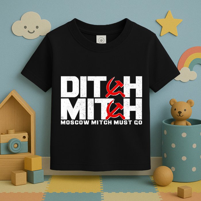 Ditch Mitch Moscow Mitch Must Go Toddler T-Shirt