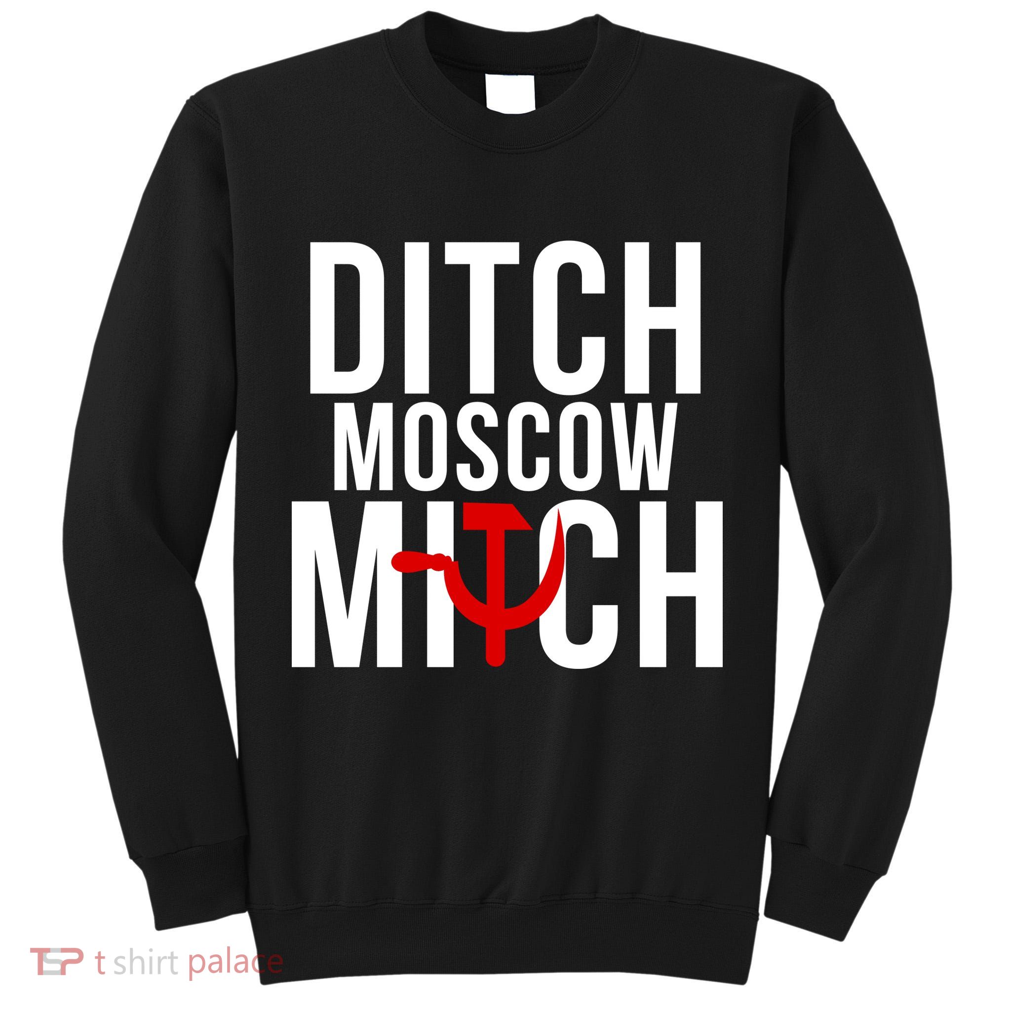 Ditch Moscow Mitch Traitor Tall Sweatshirt