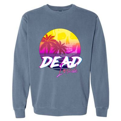 Dead Inside Vaporwave Miami Aesthetic Spooky Mood Garment-Dyed Sweatshirt