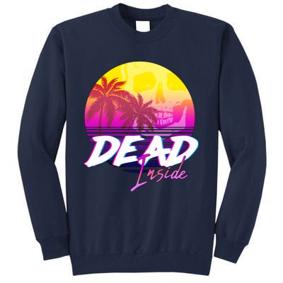 Dead Inside Vaporwave Miami Aesthetic Spooky Mood Tall Sweatshirt