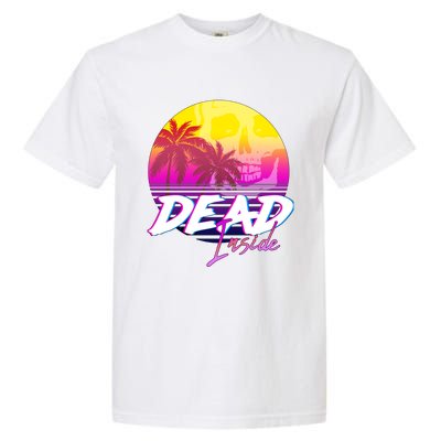 Dead Inside Vaporwave Miami Aesthetic Spooky Mood Garment-Dyed Heavyweight T-Shirt