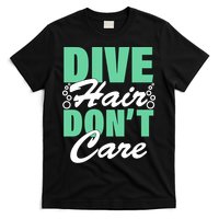 Dive Hair Don't Care T-Shirt
