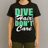 Dive Hair Don't Care T-Shirt