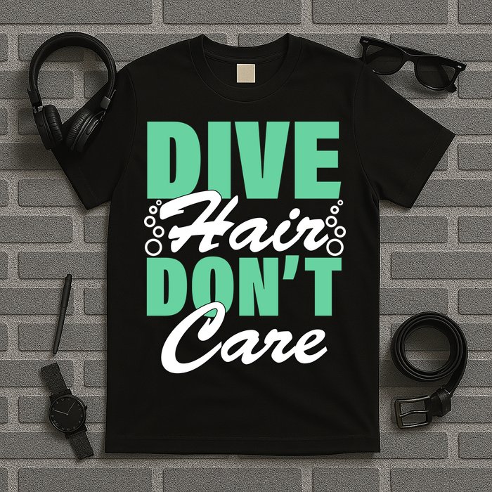 Dive Hair Don't Care T-Shirt