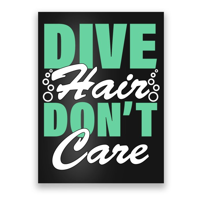 Dive Hair Don't Care Poster