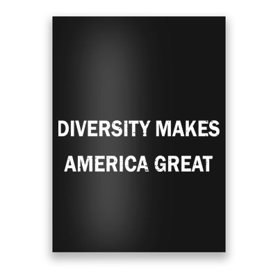 Diversity Makes America Great Poster