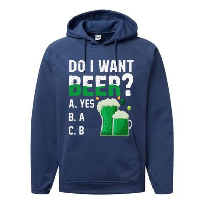 Do I Want A Beer Drinking Saint St Patricks Day Performance Fleece Hoodie