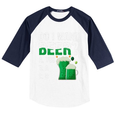 Do I Want A Beer Drinking Saint St Patricks Day Baseball Sleeve Shirt