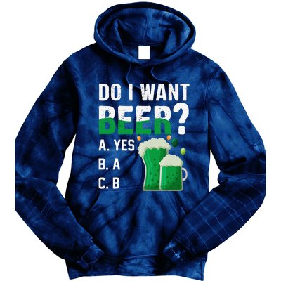 Do I Want A Beer Drinking Saint St Patricks Day Tie Dye Hoodie