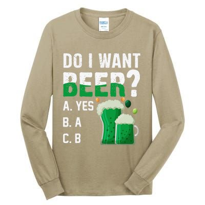 Do I Want A Beer Drinking Saint St Patricks Day Tall Long Sleeve T-Shirt