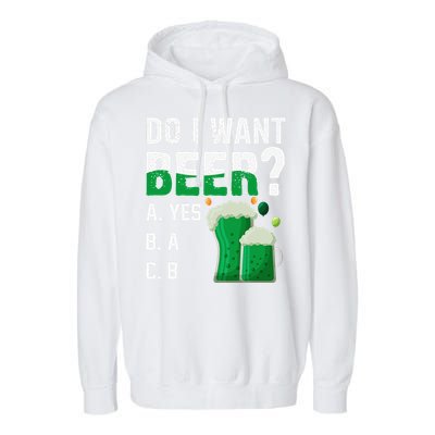 Do I Want A Beer Drinking Saint St Patricks Day Garment-Dyed Fleece Hoodie