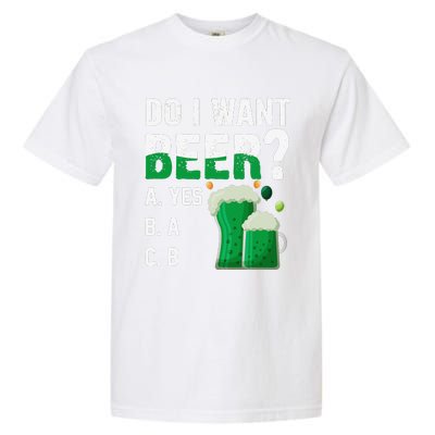 Do I Want A Beer Drinking Saint St Patricks Day Garment-Dyed Heavyweight T-Shirt