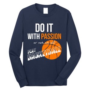 Do it with passion or not at all - Basketball Long Sleeve Shirt