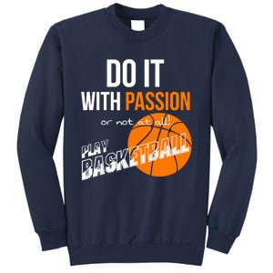 Do it with passion or not at all - Basketball Sweatshirt