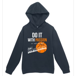 Do it with passion or not at all - Basketball Urban Pullover Hoodie