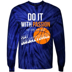 Do it with passion or not at all - Basketball Tie-Dye Long Sleeve Shirt