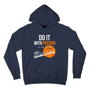 Do it with passion or not at all - Basketball Tall Hoodie