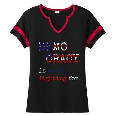 Democracy Is Worth Fighting For Democrats Democratic Sign Gift Ladies Halftime Notch Neck Tee