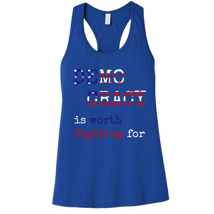 Democracy Is Worth Fighting For Democrats Democratic Sign Gift Women's Racerback Tank