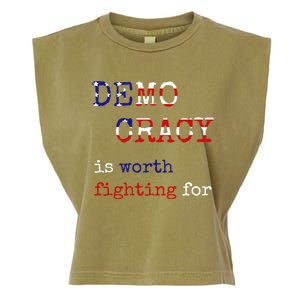 Democracy Is Worth Fighting For Democrats Democratic Sign Gift Garment-Dyed Women's Muscle Tee