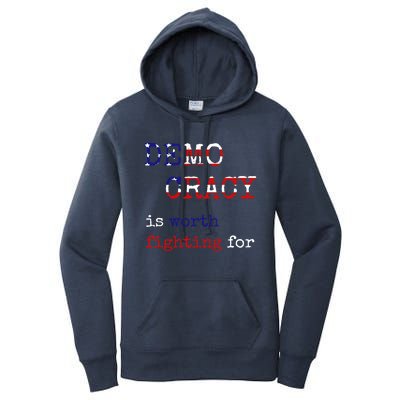 Democracy Is Worth Fighting For Democrats Democratic Sign Gift Women's Pullover Hoodie