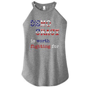 Democracy Is Worth Fighting For Democrats Democratic Sign Gift Women's Perfect Tri Rocker Tank