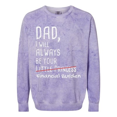 Dad I Will Always Be Your Financial Burden Colorblast Crewneck Sweatshirt