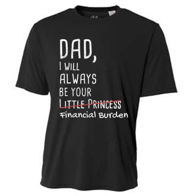 Dad I Will Always Be Your Financial Burden Cooling Performance Crew T-Shirt