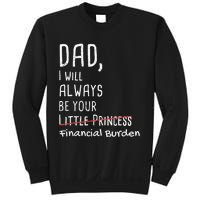 Dad I Will Always Be Your Financial Burden Sweatshirt