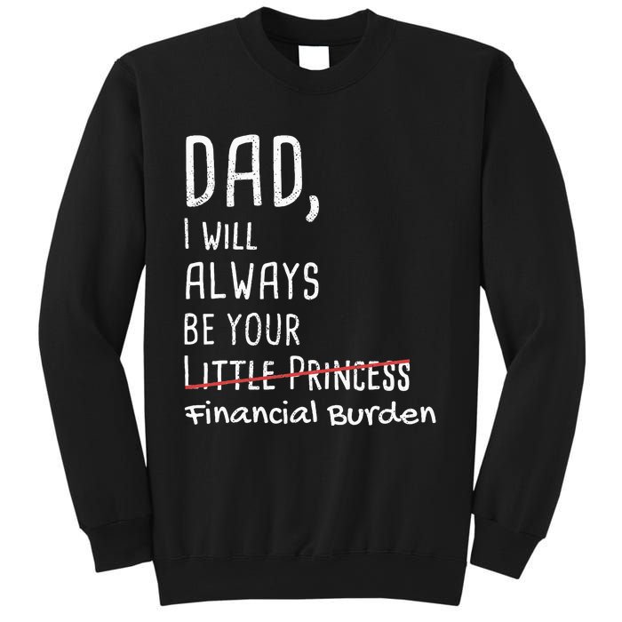 Dad I Will Always Be Your Financial Burden Sweatshirt