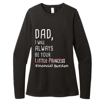 Dad I Will Always Be Your Financial Burden Womens CVC Long Sleeve Shirt