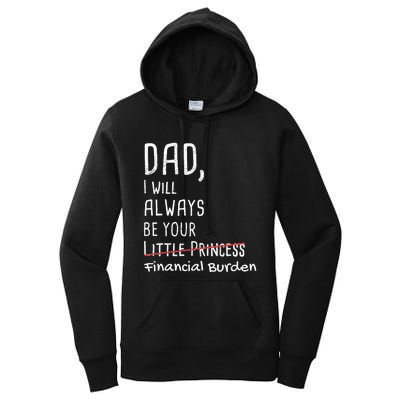 Dad I Will Always Be Your Financial Burden Women's Pullover Hoodie