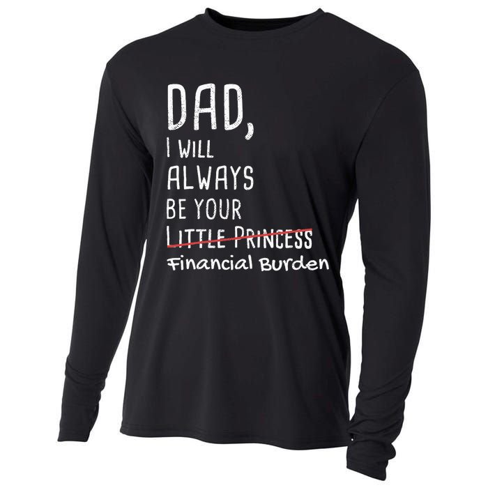 Dad I Will Always Be Your Financial Burden Cooling Performance Long Sleeve Crew