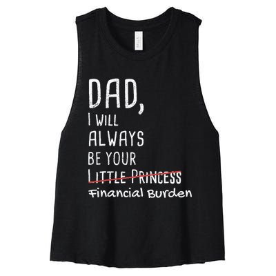 Dad I Will Always Be Your Financial Burden Women's Racerback Cropped Tank