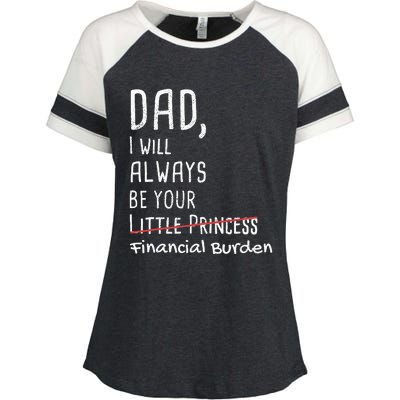 Dad I Will Always Be Your Financial Burden Enza Ladies Jersey Colorblock Tee