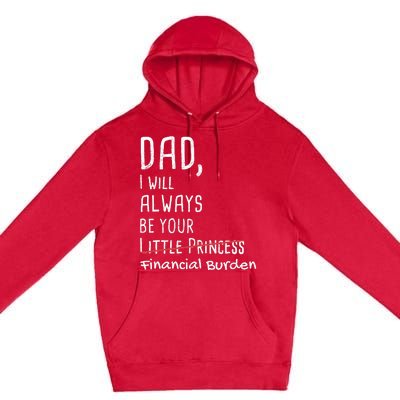 Dad I Will Always Be Your Financial Burden Premium Pullover Hoodie