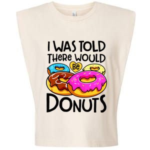 Donut I Was Told There Would Be Donuts Funny Doughnut Lover Garment-Dyed Women's Muscle Tee