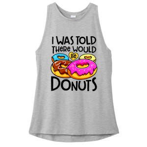 Donut I Was Told There Would Be Donuts Funny Doughnut Lover Ladies PosiCharge Tri-Blend Wicking Tank