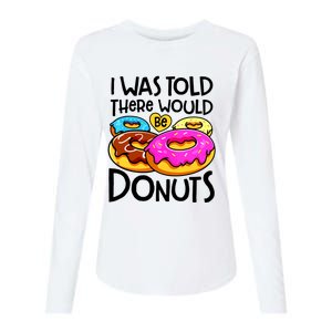 Donut I Was Told There Would Be Donuts Funny Doughnut Lover Womens Cotton Relaxed Long Sleeve T-Shirt