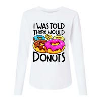 Donut I Was Told There Would Be Donuts Funny Doughnut Lover Womens Cotton Relaxed Long Sleeve T-Shirt