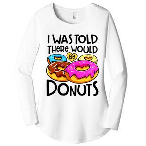 Donut I Was Told There Would Be Donuts Funny Doughnut Lover Women's Perfect Tri Tunic Long Sleeve Shirt