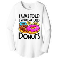 Donut I Was Told There Would Be Donuts Funny Doughnut Lover Women's Perfect Tri Tunic Long Sleeve Shirt