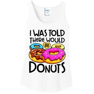 Donut I Was Told There Would Be Donuts Funny Doughnut Lover Ladies Essential Tank