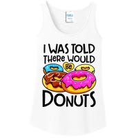 Donut I Was Told There Would Be Donuts Funny Doughnut Lover Ladies Essential Tank