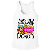 Donut I Was Told There Would Be Donuts Funny Doughnut Lover Ladies PosiCharge Competitor Racerback Tank